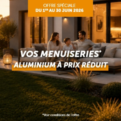 Offre limitée : Vos menuiseries aluminium à prix réduit !